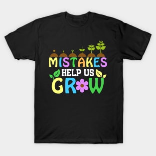 Mistakes Help us Grow T-Shirt